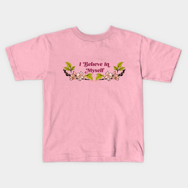 I Believe In Myself Kids T-Shirt by FabulouslyFeminist